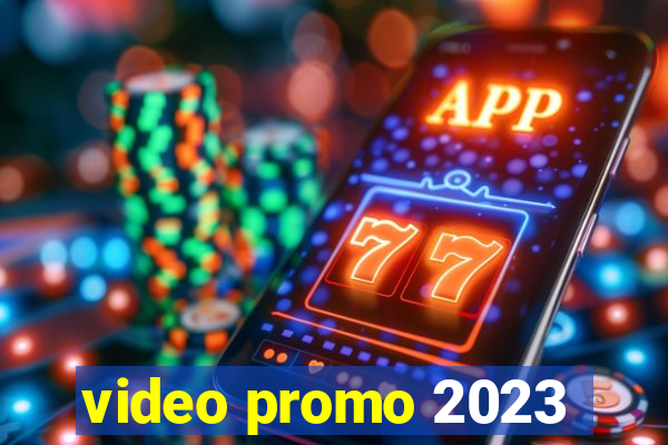 video promo 2023